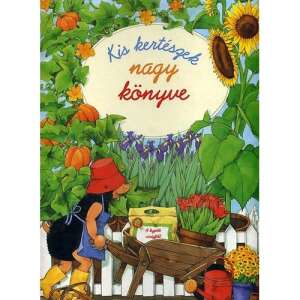 Kis kertészek nagy könyve / Szállítási sérült / 32025775 Gyermek könyvek