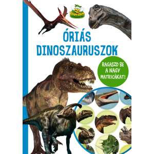 Óriás dinoszauruszok - nagy matricákkal 32024872 Foglalkoztató füzetek, matricás
