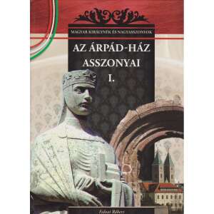 Az Árpád-ház asszonyai I. 32026676 Történelmi, történeti könyvek