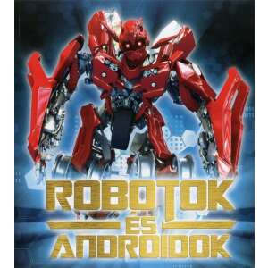 Robotok és androidok 32024396 Gyermek könyvek