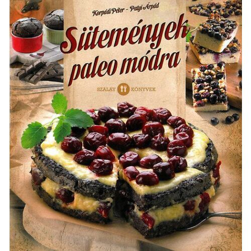 Korpádi & Patyi - Paleo Sütemény Receptek - 80 oldal 168577196 - Könyv ételekről és italokról
