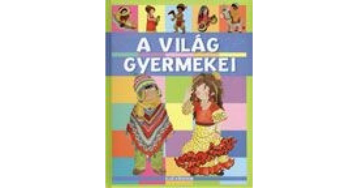 Elso Konyvem A Vilag Gyermekei Pepita Hu