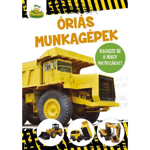 Óriás munkagépek - nagy matricákkal foglalkoztató füzet borítója, Szalay Könyvkiadó