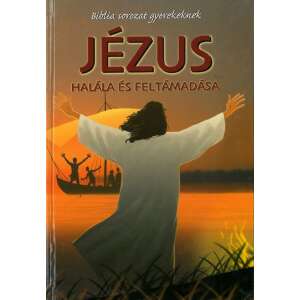 Jézus halála és feltámadása - Biblia sorozat gyerekeknek / Szállítási sérült / 35928851 Gyermek könyvek