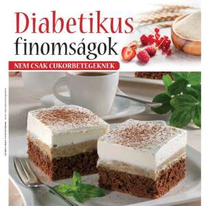 Diabetikus finomságok - új kiadás /Szállítási sérült / 32026530 Könyvek ételekről, italokról