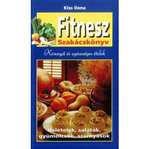 Fitnesz szakácskönyv - Könnyű és egészséges ételek 32028846 Könyvek ételekről, italokról