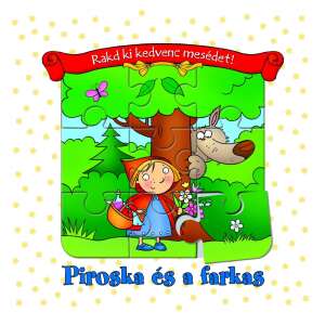 Rakd ki kedvenc mesédet! - Piroska és a farkas 32026060 Gyermek könyvek - Piroska és a Farkas