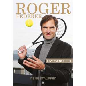 Roger Federer - Egy zseni élete puhakötés 47004106 Sport könyvek