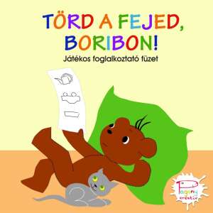 Törd a fejed, Boribon! - Játékos foglalkoztató füzet 46880949 Gyermek könyvek - Boribon