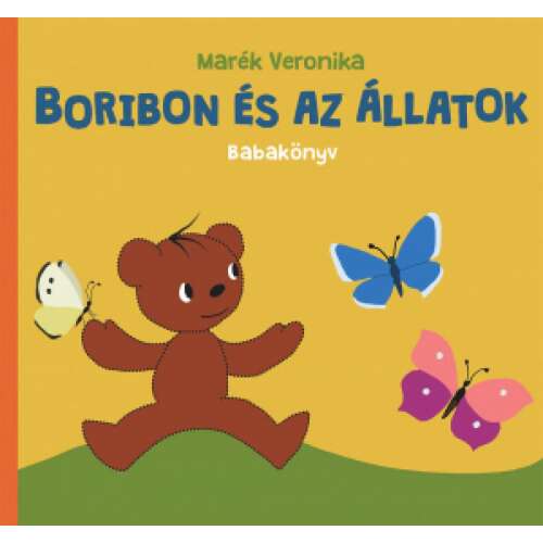 Boribon és az állatok babakönyv Marék Veronika által, barna medve szerepel rajta, aki pillangót tart a kezében - Pagony