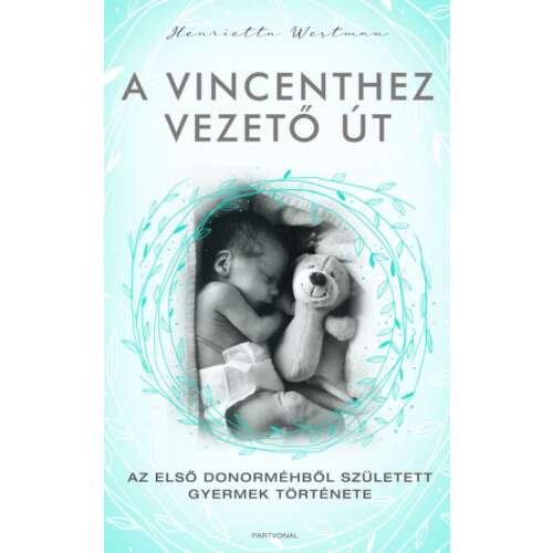 A Vincenthez vezető út - Az első donorméhből született gyermek története 46883223