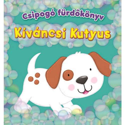 Csipogó fürdőkönyv - Kíváncsi Kutyus fürdőkönyv gyerekeknek, a borítón egy aranyos kiskutya látható