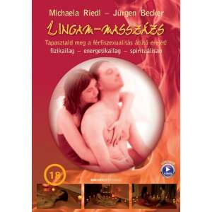 Lingam-masszázs - Tapasztald meg a férfi szexualitás átütő erejét! 47004311 Párkapcsolat, szerelem könyv