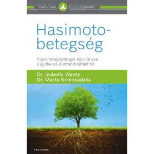 Hasimoto-betegség - Pajzsmirigybetegek kézikönyve a gyökeres életmódváltáshoz 45488444 Egészség, betegség könyvek