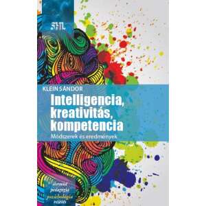 Intelligencia, kreativitás, kompetencia - Módszerek és eredmények 45489276 
