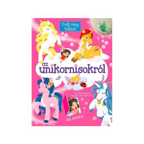 Tudj meg többet az unikornisokról könyv, unikornis könyv gyerekeknek, tanulj az unikornisokról könyv, unikornis könyv gyerekeknek, unikornis könyv kisgyermekeknek, unikornis könyv óvodásoknak, unikornis könyv csecsemőknek, unikornis könyv lányoknak, unikornis könyv fiúknak