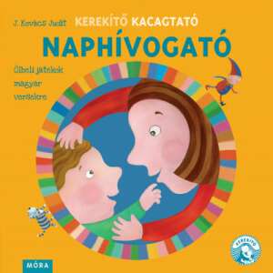 Kerekítő Kacagtató - Naphívogató - Ölbeli játékok magyar versekre 58974119 Képeskönyvek, lapozók
