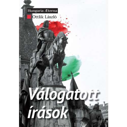 Válogatott írások Ottlik Lászlótól, Hungary Aeterna könyvborító - Társadalomtudományi könyv