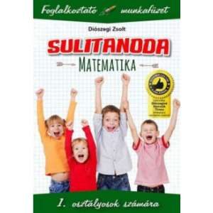 Sulitanoda - 1. osztályosok számára - Matematika - Foglalkoztató munkafüzet 46283268 Tankönyvek, segédkönyvek