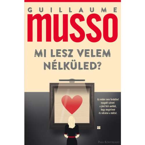 Mi lesz velem nélküled? Guillaume Musso regényének borítója - Szórakoztató irodalmi könyv