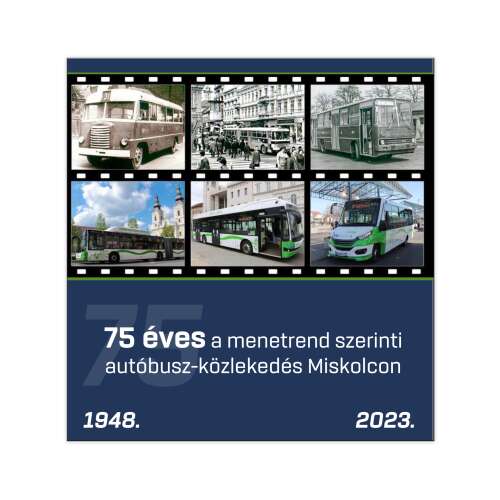 75 éves a menetrend szerinti autóbusz-közlekedés Miskolcon (MVK Zrt.)