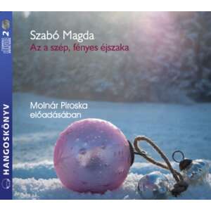 Az a szép, fényes éjszaka – Karácsonyi történetek - Molnár Piroska előadásában 46276655 Hangoskönyvek