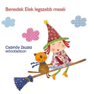 Benedek Elek legszebb meséi - hangoskönyv - Csarnóy Zsuzsa előadásában 65157422 