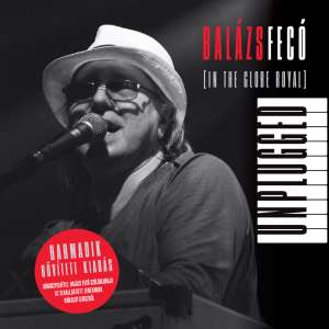 Balázs Fecó: Unplugged [In the Globe Royal] (CD) Harmadik, bővített kiadás Korál, Taurus EX-T 257582 31779535 CD, DVD - Zenék felnőtteknek