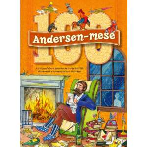 100 Andersen-mese - A kis gyufaárus leányka és más elbűvölő történetek a meseirodalom királyától 65858707 
