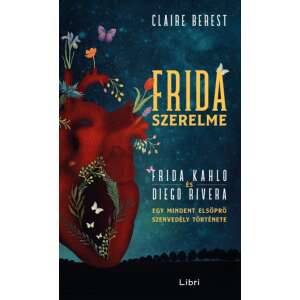 Frida szerelme - Egy mindent elsöprő szenvedély története 46283042 