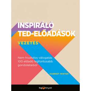 Inspiráló TED-előadások: Vezetés - Nem hivatalos válogatás 100 előadó legfontosabb gondolataiból 46883429 Menedzsment könyvek