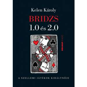 Kelen Károly Bridzs 1.0 és 2.0 könyv borítója, a bridzs játék útmutatója - Természettudomány