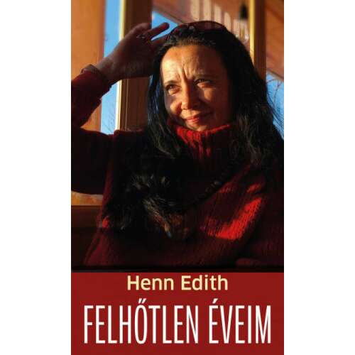 Henn Edith Felhőtlen éveim című könyvének borítója - Irodalom