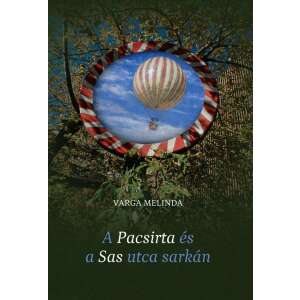 A Pacsirta és a Sas utca sarkán 46282877 Szépirodalmi könyvek, regények