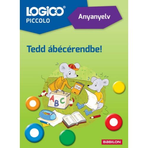 Logico Piccolo Tedd ábécérendbe! Ábécérendbe rendező feladatgyűjtemény - Gyermek és ifjúsági könyv