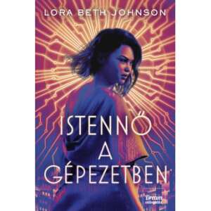 Istennő a gépezetben könyvborító, Lora Beth Johnson, sci-fi regény - Sci-Fi könyv
