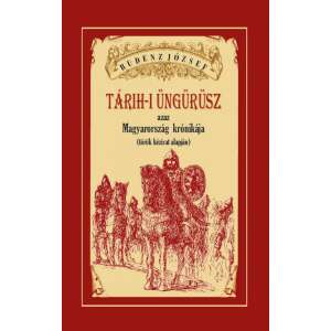 Magyarország  krónikája - (török források alapján) 46283096 Történelmi és ismeretterjesztő könyvek