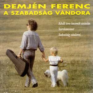 Demjén Ferenc: A szabadság vándora (CD) 32153167 CD, DVD - Zenék felnőtteknek