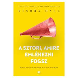 A sztori, amire emlékezni fogsz könyvborító, szerző: Kindra Hall - Menedzsment könyv