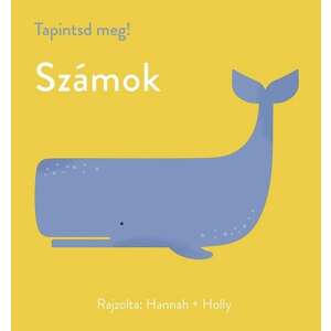 Napraforgó - Tapintsd Meg! Számok - 12 Oldalas Tapintható Képeskönyv