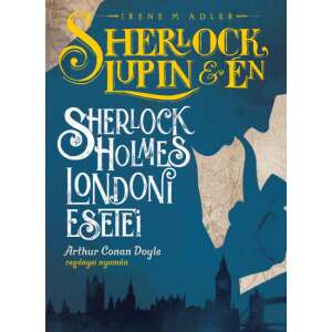 Sherlock, Lupin és én - Sherlock Holmes londoni esetei 73451222 