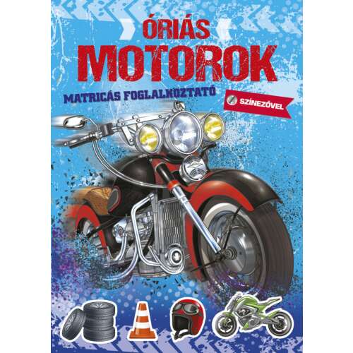 Óriás motorok színezőkönyv matricákkal, fiúknak, 5 éves kortól - Könyv