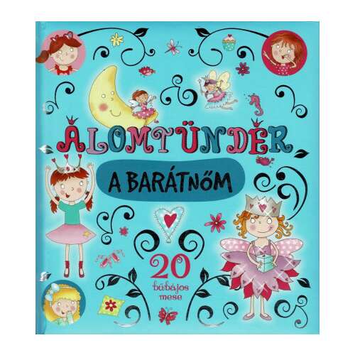 Álomtündér a barátnőm könyv borítója, egy rózsaszín ruhás lány és egy koronás tündér látható rajta