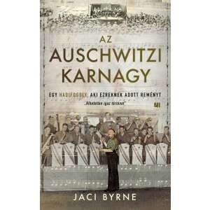 Az auschwitzi karnagy - Egy hadifogoly, aki ezreknek adott reményt 45500488 