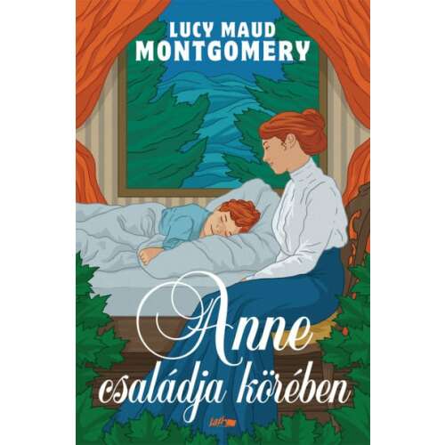 Anne a Zöld Háznál könyvborító, Lucy Maud Montgomery, Anne a családjával - Romantikus könyv
