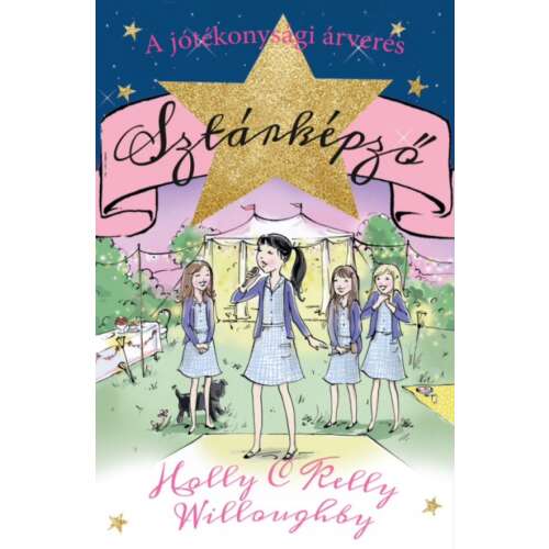 Sztárképző 3. - A jótékonysági árverés könyvborító, Holly C Kelly Willoughby, gyerekkönyv - Ifjúsági könyv