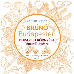 Budapest környéke lépésről lépésre - Brúnó Budapesten 6. - Fényképes foglalkoztató 46844555 