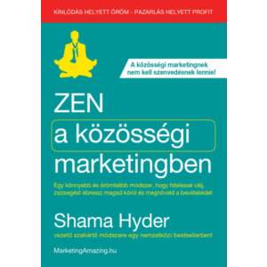Zen a közösségi marketingban könyv Shama Hyder töl - Menedzsment könyv