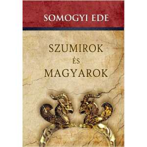 Szumirok és magyarok 46280305 Történelmi és ismeretterjesztő könyvek