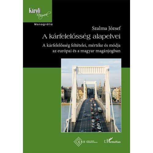 Szalma József: A kárfelelősség alapelvei könyv borítója, Budapesten egy híd látható - Politikai és gazdasági könyv